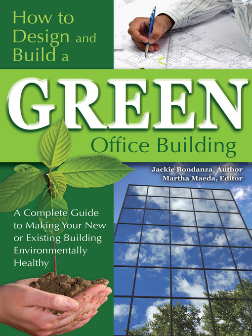 Title details for How to Design and Build a Green Office Building by Jackie Bondanza - Available